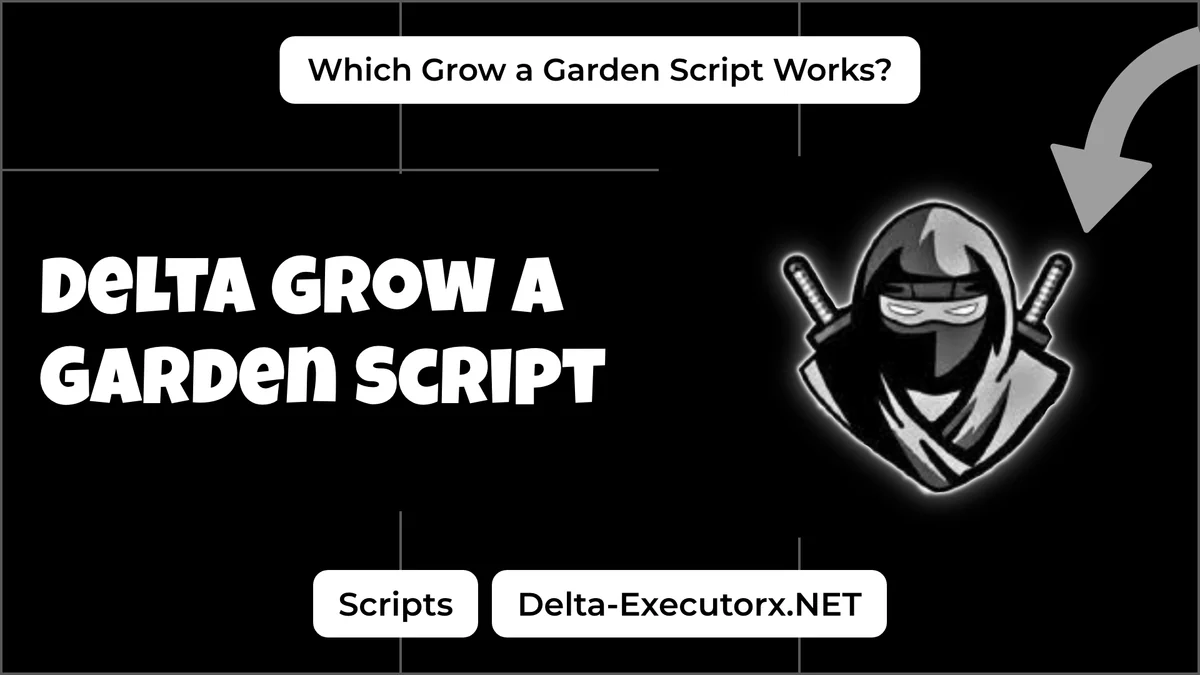 Delta Grow a Garden script cover with the ninja logo and a working script question label